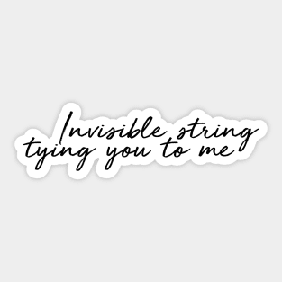 invisible string tying you to me Sticker